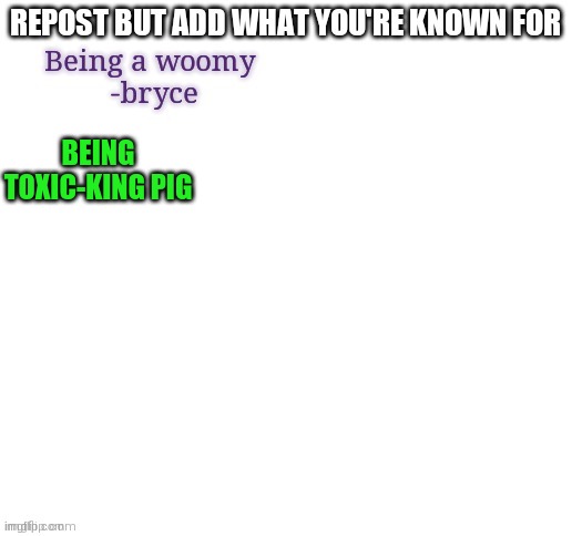 BEING TOXIC-KING PIG | made w/ Imgflip meme maker