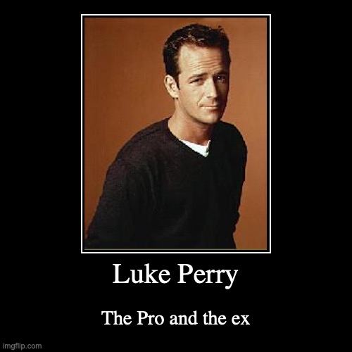 Luke Perry | image tagged in funny,demotivationals,luke perry,scientology | made w/ Imgflip demotivational maker