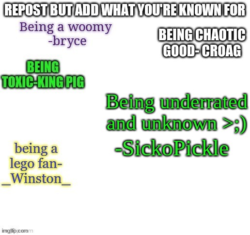 hehe | Being underrated and unknown >;); -SickoPickle | made w/ Imgflip meme maker