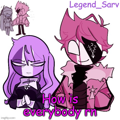 . | How is everybody rn | made w/ Imgflip meme maker