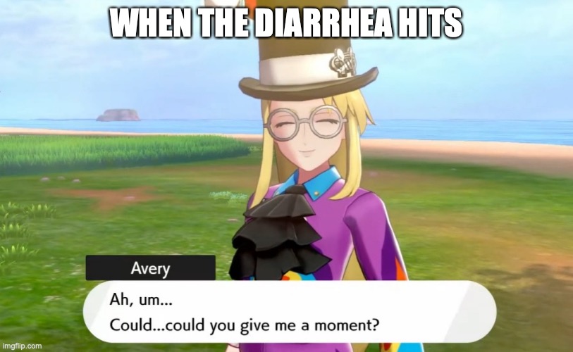 WHEN THE DIARRHEA HITS | image tagged in pokemon sword and shield,pooping,shit,diarrhea,nintendo switch | made w/ Imgflip meme maker