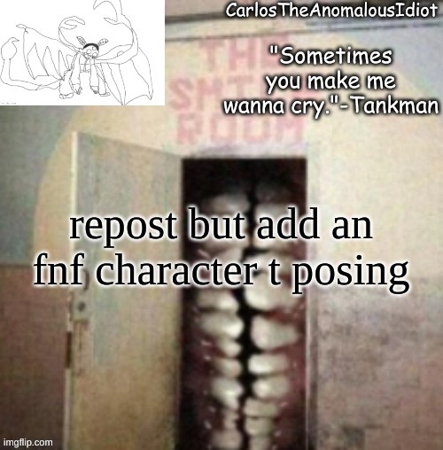 Smile | repost but add an fnf character t posing | made w/ Imgflip meme maker