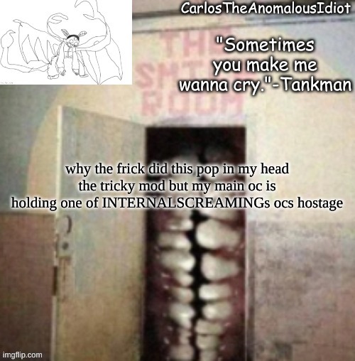 just w h y | why the frick did this pop in my head
the tricky mod but my main oc is holding one of INTERNALSCREAMINGs ocs hostage | made w/ Imgflip meme maker