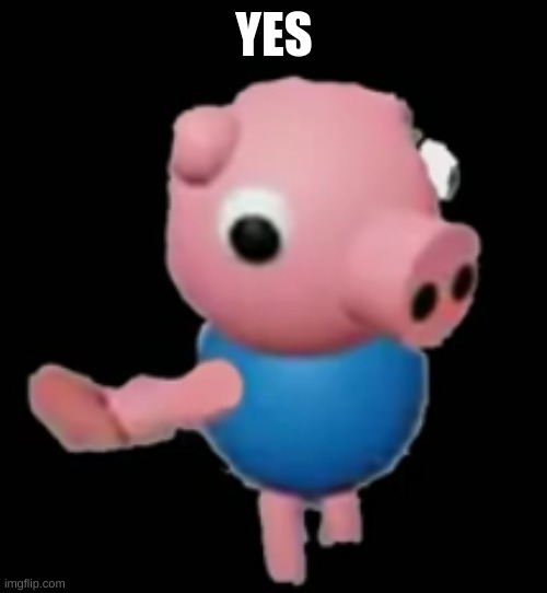 gorg pag | YES | image tagged in gorg pag | made w/ Imgflip meme maker