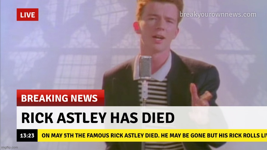 RIP, Rickrolling:  Kills Original Video