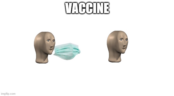 Starter Pack | VACCINE | image tagged in starter pack | made w/ Imgflip meme maker
