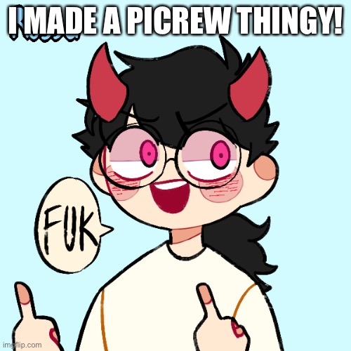 I MADE A PICREW THINGY! | made w/ Imgflip meme maker