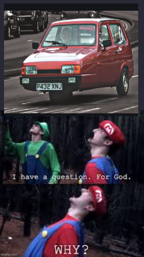It would be better if this car never existed | image tagged in mario why god | made w/ Imgflip meme maker