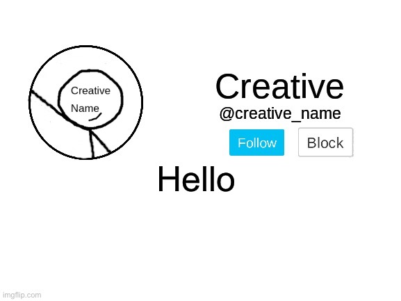 Creative_Name announcment template | Hello | image tagged in creative_name announcment template | made w/ Imgflip meme maker
