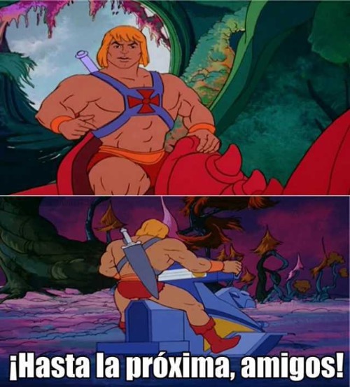 Random template I found | image tagged in hasta la proxima amigos he-man meme | made w/ Imgflip meme maker