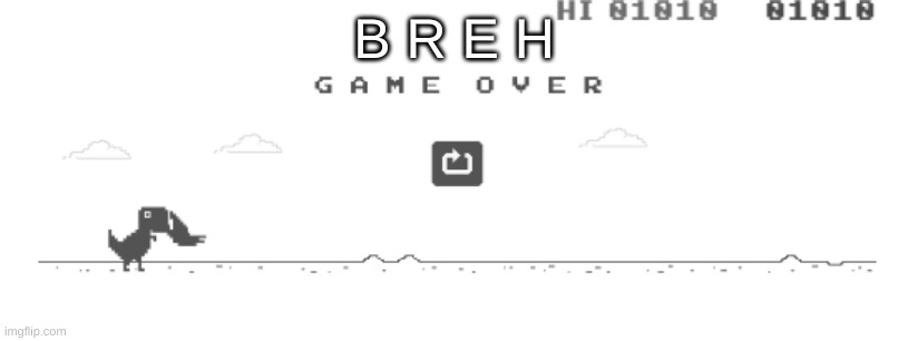 B R E H | made w/ Imgflip meme maker