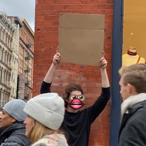 e | 👄; 👁; 👁 | image tagged in memes,guy holding cardboard sign | made w/ Imgflip meme maker
