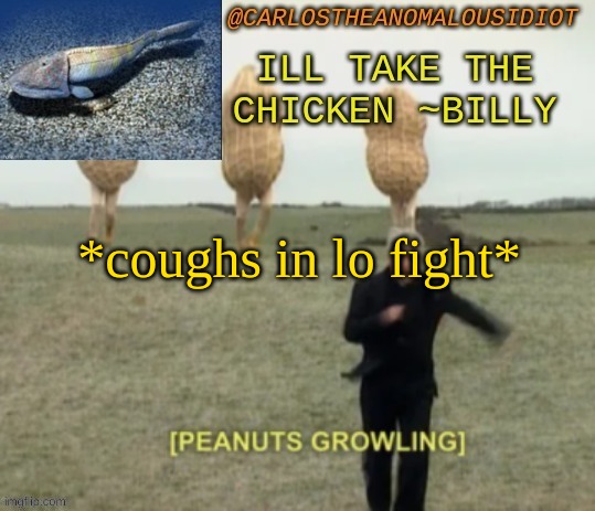 growling peanut temp | *coughs in lo fight* | made w/ Imgflip meme maker