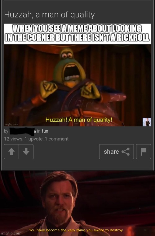 I don't have an idea for a title | image tagged in you have become the very thing you swore to destroy | made w/ Imgflip meme maker