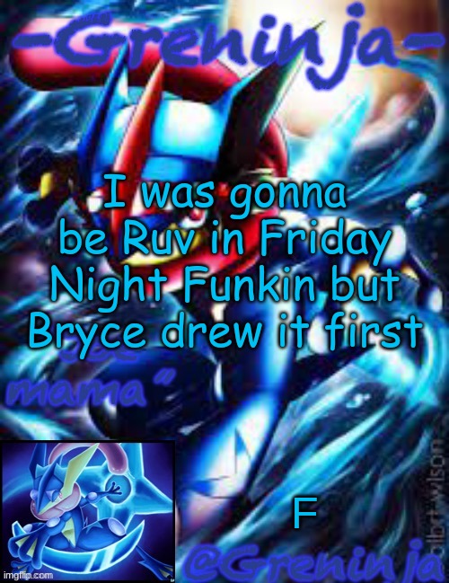 ._. | I was gonna be Ruv in Friday Night Funkin but Bryce drew it first; F | image tagged in msmg | made w/ Imgflip meme maker