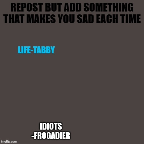 -._-. | IDIOTS
-FROGADIER | made w/ Imgflip meme maker