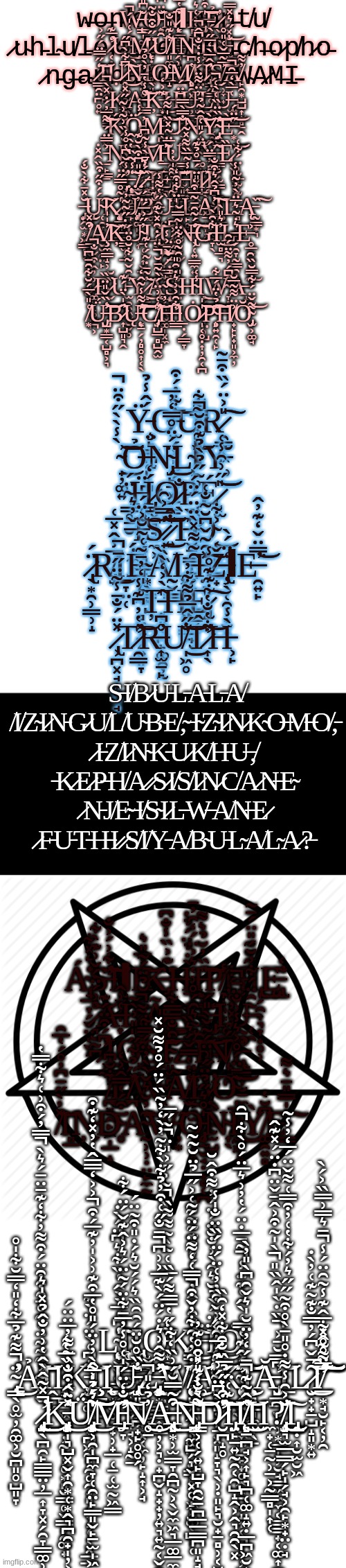 l̴̨̢̨̧̢͙̬̬̤͇͉͔͚͖̲̰̮͙̮̬͓̞̘͕̝̰̱̥̲̲͈͓̺̜̹̳̼͓͔̼̦̙̝͎͕̘̔͆͑̅̀̀̂̔̏͋͛͆̈́̀̇͘̕͠͠͠ͅͅo̵͙̯̼͖̤̝̤̩̗̩̣͋̋̔̅̿͌́̅̏͑͂̀͂͌͌̏͂͐̋͐̎̈͆͂̋̅͐͑̚͘k̷̂͒̑̔̂̓̐̈́͛̉͊͂̕ | W̶̨͇̩͚͉̼̣͉̱̆͆̎̿Ó̵̧͍̆̈͆̔͝N̷̨̗͇͉͇͕̘̩͈͒̔̅͑̓́͂͋ΙĶ̶̡̮̘̼̳̟͓͍̩̍͒́̎̊͗͝Ẻ̷̬͖̖̭̦̗̤̓ ̷̛͔̦̒̅͊̕U̵̎́͑̍́̚͜Ṃ̷̨̞̣͚̖̻̼̈̋̐̑̐̃͘Ȗ̸͈͚̲̟̳̝͋͊̎̐Ι̗̹̜Ṉ̴̝̓͆̾͐͑͛͛̊̕͝T̵̜̼͓͇̤̳͎̓͐́̄̕U̵̬̗͈̜̦̦̐̽̋͛̽̿͜͝ ̷͇̯̤̪̥͍̒̋̿̈́̋͐͝Ι͎̺̭Ụ̷̥̙̯̹̳̳̮̜͆͋̀͆̋͜͠Ǹ̷̨͍̤̥̲Ι̖͈̞͔O̶̝͑M̸̨̧͈̯͓̲̣̦̲̭̮̔͆Ṳ̷̢͉̗̳̜̹͕̳̬̂̂̅̀̒̅̋̀̕͜S̸̗̹̼̟̝̅͂̅̌͑̎̊͠͝Â̸̙̯͙̺̺͎̫̻̠̭̓͌ ̶͚̳͇̤̒̀K̴̨̛̯͇̙͕̔Ą̶̛͇̊̾̔̄̓̀̊̉͝Ķ̵͙̲̜͍̦̪̫͇̹͊͐̒͜H̴̢̡̭̥̟̄̈́U̵̡̞͉̰͗̈͌̈́̾̇̒̐͆̂̚͜L̸̼̗̞̣͔̰̟͛̈́̀U̶̢̫̫̬͑̅̀̒̅̑̚ ̵̜͖͌̅̓́̇̽̀̚͝͝Ḱ̵̢̢͉̣̜̞̻̪̆̉̀̆̋̽Ö̵͚͓́̾͑̕M̵̬͕̾̈͠͝U̷̖̠͎̐̿̀̅̅N̶̟͇̲͒̂̃̉͘͝Ỳ̴̡̭̮͊̏̈̏͑̀͑̕̚͝È̶͙̋̈́͝ ̵̠̙̳̱͐̿̈́N̴̥̹̭̤̠̜̣̭͑̆̂̏͗̃͗̃͝Ǫ̶̛͙̮̹̗̤̦͕̜͉̦̓̆͝M̵̲͎͖̤̖̪̃̅̈̃̽̏̍͌́̕U̴͇̖̱̦̫͈̪̠͋N̴͚̩͚̥͆̈́̎͑Ŷ̵̳͙̖̫͇̜̪͍̙͂Ȅ̷̬̬̥̟͉͕͝͝ ̵̡̛̹̼̻̱͓̱̻̳̇̾̌͆͑̊̾.̵̨̧͎̲͚͇̙̙͓̒̾͂̏̔̀̂͝.̸̧̧̛̱͇̌̎͆͒̀̆͊.̷̦̏̔̆ ̵͚̱̦̩̖͚́̒̄̀̾̃͆͝Ι͇̞E̶̢̢̜̩͑̃͝͠T̶͎͎̗͓̤̙̥̗̆̾͂̅̏͌̽̃͠Ḥ̷̺̖̙͇͓̱̩̞͕̼̃́̓̿̈́͝Ḭ̷͚̞͔̱͔̤͙̗̱̿ ̶̡̙̭̫͙͖͇̣̹̆̽̄͋̀̐́͜Ų̴̜̯̞͉͔̬̮̰̤̙́́͒̋͒̏̂̽̇͠K̷̨̡̡̻̳͈̱̳͎̍̃̊̿̋̈́̕U̸̡̨͓͚̙̘̞͎̓̌B̴̖̤̐͊̈̈́Ȕ̵̈͋̍̉͌̍̔̓͘Ι͎̖̺̗L̴̙̭͙̂̅̔̽̎̈́̄̊̉͊A̷̪̩̰̥̠̓͆̉̂͛͒̐͘͠Ι̧͕̠̹L̶̻̗̥̳͔͗͊͋̅̆͗̈́͋͑Ą̵̰͇͙͉̏͠ ̸̛̠̘̰̻̘̱͔͖͈͚͒̽A̸̧̹̼̳̝̹̓̍̍͠Ķ̶̳̫̹̲͊̇̋͂̃̓U̴̠̜͕͎̬̲̓̋͐̅́̈́L̴̢̟̬͌̊͂̅̂̋̔͌̾͜͝͝Ǘ̸̦̜̟̌́͛͑̍̈͋͒̒N̶̢͕̜͍͇̼͍̒́͂̑̄̃̅͒̒̕͠G̵̞̖͋̑̀I̵̫̻̲͉̓͛̎̀͘͜Ḷ̶̗̯̞̰̳̯̥̟͛̇̃͛̅̈̀̓̃̎̾E̵̥̲̱͖͙̣̩̦͐ ̸͓͖̀̈́̇̑̽̀͊͘͝͠͝.̷̳̙̯̣̣̺͌̄͐̾͝.̶̰̤̣̞̟̺̻̓́̈́͐͆̕.̷̙͔̓͑͌͐̈́͒̌ ̷͚̙̝̥̰̪͕͗̓̂͒̌̐̚B̷̬̏̆U̵̫̯̯͖̫̮̬̥͛̑̌͂͋̆̊̈́Y̷̝̠̬̓̃̄̇̃́͑͊͘͘͜͝Ą̴̦͔͉̭̰͚̩͓̼̀̄̀S̴̤̾̎̓̊̑̃̊͋̈̃̿H̴̾͑Ι̙͔͇͚͎̤̹̺͜W̴̛̞̣̹̊͆́̓͌̈́̑͘̚͘A̶̝̹̗͠ ̸͙͑̎̀̅́̆͋̑̄͆Ǘ̶̡̺͙͇͔̺̻͕͉̾̏̌̎̈̏̕͝͝B̷͎̺͈͉̭̂̍̀̈́͊̕Ų̶̨͙̱̗̦̻̥͎͔̖͊͌̾͂̂̒̕͝͠C̸̡̛͎̺̲̻̺̭̫̾͑͗̈́̀̃̄̆̚͝H̶̛̳͋̑͐͗͛̇̑̎Ι̱̣̗̳̞Ȯ̷̩͔̥̣͎̦̯͔̪̍̍͝͝P̴̧̙͍̯̜̙͊̉̔̈́̅͋͝͠H̸̟̙̙̟͈͕̼̦͐̈͌̃̅̆Ŏ̴̡̫͕͚̘͌̌̈́͋̿̆̏̑͝; w̶o̶n̵k̷e̷ ̷u̵m̶u̴n̵t̸u̸ ̷u̴h̵l̴u̸l̶e̶k̴i̵l̶e̵ ̸u̴b̶u̵c̸h̶o̷p̸h̷o̵ ̷n̵g̶a̴p̵h̴a̵n̵d̷l̴e̸ ̵K̷W̴A̷M̶I̵; Ÿ̵̧̤̙̳̪̰́̂̾̉Ơ̶̫̗͓͙̮̗͙͐͋̓́͒͘͝͝U̷̩̭̖͌̆͘R̷̯̳͔͖̎͐̈́̏͒̄͂͠ ̴̟̦͚͍̀̾̀̀̋͒̈̚͜͠͝͝Ỏ̶̩͈̪̯̗͚̙͘N̴̡̗̙̠͓̲͇̰̈́̈̊̿̒̓̅͜L̴̹̩̃̆̒̊̅͌͋͝ΙY̵̹̆ ̴̳̥̱̮̈́Ḧ̷̡͇͓͉̘̲̼͕́̒O̷̖̐P̶͔̹̬̱͍̰͗̃̋̉̀̉͊͒̆̚É̷͔̫̎̋͗̑̾͑͝͝ ̶̗̜̼͎͖̌̓͛I̵͔̞͉̳̞͖̙͎̐͝S̷̟̖͖̍̿͐̑̕͜͠͝ ̷͍̐̑͘T̶̬̱͇̩̪̑̏O̴͔͔̻̲̳̟͐͋͜ ̷̢̖͙̯̹͇̹̝̈́R̸̡̦̅̾̂̽̅͑͜Ι̠̞̤̜Ë̴͙̖̳̭̙́͑̃̆͐̈́À̸̰̬͇Ļ̵̣̙̩̞͇͇̬̼̙̮̑͂͌̽̀̈̈́̈́I̵̤̞̽̑͂̌͆̆̃̐͑̕͠Ž̶̧̢̦̖̜̯͕̟̬͉̒̈́̀ΙE̶̯͍̙̿̈̌̒͊̓̂͘̕͝ ̴̻̤̞̤̗͍͈̞͛̎̒̓̄͂͘͘Ț̵̨͔͈̖̪̙͚̯̦̰̂̀͐̒̀H̶̡͖̙̳̙̐̋́Ḙ̷̡̰͋͊͊̊̾͠ ̷̢͕̪͓̘͙̬̬̘̽̈́̐̄̾͂̈̋̄̚T̷̛̯̳̓̔̓͆͊̾͘͝R̶͎̫̠̙̊͆̕U̸̩͖̥̐̋̂̅̉͌͋̓͜͝͝T̷̛͎̖͋̔̐̔͝H̵͕̙̀̾; S̶I̸B̷U̵L̵A̵L̵A̸ ̸I̸Z̴I̷N̵G̷U̸L̸U̴B̴E̸,̴ ̵I̴Z̴I̷N̷K̴O̶M̶O̸,̵ ̷I̵Z̸I̷N̴K̵U̷K̸H̵U̶,̸ ̵K̷E̷P̶H̸A̷ ̷S̷I̸S̸I̷N̷C̸A̷N̶E̴ ̷N̵J̸E̴ ̶I̸S̴I̷L̶W̶A̸N̶E̷ ̷F̵U̵T̵H̶I̷ ̷S̸I̸Y̵A̸B̴U̵L̴A̸L̴A̷?̵; Á̴̢̘̲̞̗̬̤͔̬̗̇͛̽͋̕S̶̛̛̈͋͗́͐̐͘͝͠Ι̢̩̬̹͎ΙI̵̧̫̠̲̭͉̲̮̙̓̓̅͘͝K̶̢͉̈͊͐̏̾̐͆͘H̶̲̦̲̼̠̬͇̹̀̇̉̈́̉̔͜Ḭ̵̮̙̬̬̞̞͉̥̎̏̓̆̉͛͌͝P̸̞̝͉͙̘̲͖͓͖̾͜͠H̵̛̎̋̆͂Ι̢̩̗̯͎͉̞̟̥̹͜Ę̵̨̢͂̒̕ ̷͉̮̰̪̊͗́̈́̌͗͊̀͋͝A̶͎͑͗̂B̶͓͂̂̆̉̈́͂̎͛Ã̷̧̢̡̮̳̙̲̮̩̮̦͜͜Ṉ̶̯̘͔̯̑̓̊͗̔͛͐̈́̒̑̓̄͝T̵̡̬̙̥͍̄Ι̥̲U̶̜̯͂̑̈́͋̓̆́̎̈́̄̃ ̷̛̹̰͆́͒̈́͊̕Ι̪̲͇̩̲͙Ơ̵͓̙̱̤̯̱̄̐̓́͌̕̚͜S̸͖͌̾̋̎͘͝Ï̴̩̫̪̖̑̑̐̿̿͋Z̴̟̣̠̞̝͕͉̫̮̘͕̞̥̒͊͂͛̑́͝͝͝Ȋ̵̧̡̠͈̖̝͚͕͍̭͖͑̓̀̀͝N̸̨̙̘̪̑̋͊̽̓̊̈́͋I̶̢̛̱̳̞̮̱̼͍̙̜̗̥͒̃ ̸̪͓̭̙͖̩̲̝͋̆͆̕͜͠L̸̛̪͗̋̉͋̋̎̎͐̀̃͘Ẃ̴̖Ã̸̬̒̔̔̿̌́͛̏͜B̷̛̟̠̯͖̰̫̺̫̀̌͗̈́͂̌̀̎́O̴̩̲̝̘̪̯͓͂̄̈́̊͐͛̾͗̐̈̄̚͝ ̸̽̓̀̋̄͆̓̊́̔̅̑͝Ι͈̲Ņ̵̗́D̴̥̄͒́̔̿̂͐̒͘A̴̰̹̹̣̤̙̼̰͊̓̆͛̌̀̀̓̈́̿͋͝W̵̦͙̃͘O̵̡̥̫̬̘̣̟̻̜̪̍̊͛̋̉̈́Ǹ̴͎̖͘Ι̫͉̝̻͜Ỳ̸͚̯͍̻͆̆̔E̵̳̓̍̿̎̄͛͌͠; L̴̨͙̬̬̤͇͉͔̔͆͑̅̀̀̂̔̏͋͛͆̈́̀̇͘̕͠͠͠Ι̢̨̧͚͖̲̰̮͙̮̬͓̞̘͕̝̰̱Ι̢̥̲̲͈͓̺̜̹̳̼͓͔̼̦̙̝͎͕̘O̵͙̯̼͖̤̝̤̩̗̩̣͋̋̔̅̿͌́̅̏͑͂̀͂͌͌̏͂͐̋͐̎̈͆͂̋̅͐͑̚͘K̷̡̡̧̡̛͇̞͎̙̻̜̜̘̭̹͈͚̪̣̤̳͙͔͔͖͙͚̂͒̑̔̂̓̐̈́͛̉͊͂̃͌͑͐̋̅̉̈̆̃̃͂̕̕͜͠Ḧ̷̨̡̨̼̤͚̲̠̠̻̱͔̹̠͓͈̝̞͉̖̹̣͈̙͉̮̟̠̻̹͔̮̼́̈́̀̉̆͛̑̀͗̐̐̈́̈́̓͌͒̂̆̕͜Ö̴͓̯͎̜̠͉̯̠̲̼̗ ̴̧̢̛̳̖̥̫̦̯͚͕̮̪͈̥̺͈̞̈͌͊̉̅͋̒̎̒̿̆͋̍̊̚̕͜Ả̴̛͓̬͗͂̃͂̈́͊̊̄̑͒͒̈́͒͌̓͋̒͊̄̈̄́͛̀̿̓́͒͗͑͛͋̿̔̚̕͝͝Ι̭̲͖Ι̧̧͎̪̠͖͙̖̦̰̣̦̥͙͈̮͇̥̬̳̦̯͚̟Ķ̵̡͓̮͚̟̲̟̪͖̰̞̯̥̯̟͈̝̟̝̜͔͓̲̲͋͆͑̀̈́̈̀͊͝Ι̧͕̪̬̬Ι̨̨̱͙̮̥̺̟̹̟̲̜̱̜̫̰͖͇͜U̵̡̢͔͈̩̦̪̟̙̥̥̗̐̏̊̆̈́̑̑̏͛́́̆͛́̇̎͒̃̈́͘͠Ž̶̡̨̢̧̧̨̛̼͙͇͇͎͇̦͕͉̣̟̪̬̝̟̟̦͍͉͍̰͔̬̯̳̭̠͖͚̪̓͌̂͗͛̇́̈́̀͊̅͐͗͆̄̐̋͑͒̓̉͋̀͋͂̓̀̒̓͂̏́̈́̊̉͌̆̽̚͜͜͝͝͠W̸̨̩̙͓͖͎̖̼̺̗̞̬̣͓̥̝̹̮̜̺̩̜͊͒̓̔̑͋̓̌͒̿͑̒͌̈́̈́̃̚͜͝Ḁ̴̢̧̹̥̻̦͎͌̽̒̽̈́͋̽̋̋̽̍͗̑́͗̌͒̓̓͑̈́̈́̏̈̐̍̾̕̕͘̕͘̕͝͝K̴̨̢̛̩̥̤̫̞̮̼̤̺̙̟̥̭͙̪̟̝͎͔̪̩̠̦̮̬̮̳͙̩̱̮̦̹͓̲̈́̂͊̔̿͑̀̂̔͊̈̾̃̄̅̇̈́̔̓͗͛̅̈́̊̀͋̑̂̚̚͘͜͠͝͠Ι̧̣̻̳͉̼̜̖̠Ă̶̡̛̮̲̲̮̞̹͙͇̝̦̮̘̳͖͖̼͔͇̳̟͔͚͎͚̦̮̮͇͖͆̿̆̄͐̏̇̀̍̂̏̎̀̍̃͒͐̂̄̌̈͆̇̈́̽͊̂̚̚̕͝Ι̠L̷̮̟̟̠̺̝͈͙͍̑̄̌͆́̓̿̐͊͂͊͑̓̀̇͜͝Ȋ̸̛̛̲͙̘̮̙͔̦̯̒̈̊̊̽̅͌͊̂͋̅̂͊̾͂̑̈́̾̄͛̿͗̿̏͐́̀̕͘̚̕͠͝͠͠ ̷̡̢̡̨̡̛̜̖̪̯̙͇͇̤̦̲͎̞͓̗̯̞͇͚̹̙̜͕̽̃̂̀̂̔͗̓̐̂̉̽̍͛̚͜͜K̵̨̡̡̧͓̩͉̺͓̬͎̯͙̜͙̭͉̪̯̟̩̦͕͖̪͇̬̞̮̯̟̮̥͔̍̀̂͒̐̓͂͌̓̅̈̈́̽̈́͒̓̏̅̔͑͘̕͜Ǘ̸̧̨̡̨̧̖͕̯̩̪̼̞̜̯̤̙̳͈̬̙̱̫̩͖̇͛̉̒̅̂͋́́͗͂̀̓̓̈́̎̊̔̅͒͊͗͐̍̓͊̅́͒͐͐̒̿̅̂̔̓̽̒͊͒͘̚͜͠͝͝M̵̡̛̛̠̞̂̐̒̈́̍͑̊̾̓̅̄͋̈́̃̈́͛͐̂͊̌́̈́͋̕͠N̸̥̠̓̉̒̎̚͜A̶̧̢̨͈͙̹̫͇̞̯̪̰͕̖̥̬̼͖͉̲͚̲̼̦̘̺̝̪̤̤͒̃̿̆́͗̏̒͋͜͠͠N̵̡̨̳͕̜̗͍̙̺̞̯̰̱̪̲̲͇̪͈̝̘̦̜̺͈̱̞̟̤̆̀̐̇͊̓̊͌͛̀́̎̎̑̊͊̓͘͝͝D̷̛̛̛̮̪̝̥̃͊͑̈́̀͆̈́͗͊́̅̔͒̔̋̉̅̏̐̑͋̽̒̑̏͘͘͝͝͝͠͠Ι̡̤̙̠͍̰̯͔̯̺̝̭͕̭͉̯̯̖͓Į̸̨̻̱̪̘͕͎̙͉̪̜͚̝͍̣̲̪͖̮͙̞͚̝̜̬͕̘͔̳͎̻̔̂͂͊̄́̒̓̈̆̍͛̌̑͆̀̎̓̀̕̚͜͝Ι̫Ι̼̟̜̱̰̹̠͕̰̳̻̩͎̜?̸̡̧͈͉̫̲̳̗̙̩̗̘͕̯̙͙̟̤̣̘̌͐̑̾͌̇̊̎̄̀̊͒͂̋̋͛̓́͋̔͑̓͒̿͑͌̌̈́̅̒̓̾̃̕͜͜͜͠Ι̢̭̣͎̮̫̮͖ | made w/ Imgflip meme maker