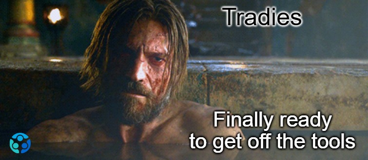 Tradies be like | Tradies; Finally ready to get off the tools | image tagged in tradies,careers,funny memes,jobs,tired,work | made w/ Imgflip meme maker