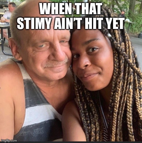 WHEN THAT STIMY AIN’T HIT YET | image tagged in welcome to the internets,gold diggers | made w/ Imgflip meme maker