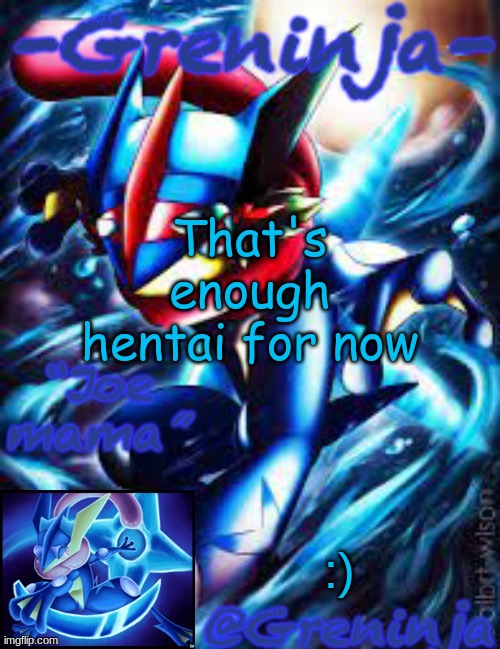 that wasn't even my final form | That's enough hentai for now; :) | image tagged in you hate hentai,but you like vore,hmmmmmmm | made w/ Imgflip meme maker
