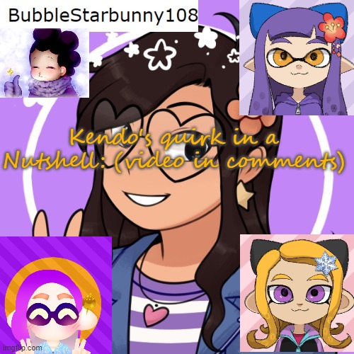 Bubble's Template | Kendo's quirk in a Nutshell: (video in comments) | image tagged in bubble's template | made w/ Imgflip meme maker