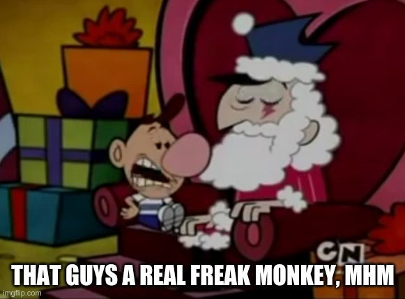 That guys a real freak monkey Blank Meme Template