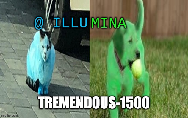 illumina new temp | TREMENDOUS-1500 | image tagged in illumina new temp | made w/ Imgflip meme maker