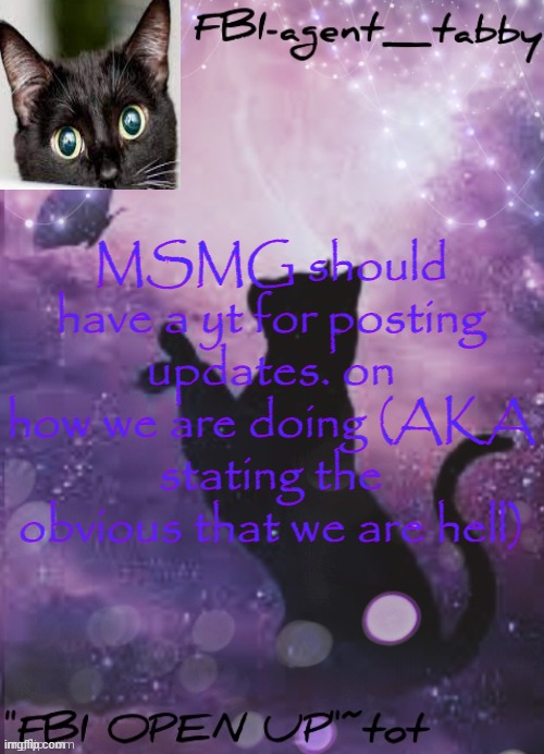 should t here be? | MSMG should have a yt for posting updates. on how we are doing (AKA stating the obvious that we are hell) | made w/ Imgflip meme maker