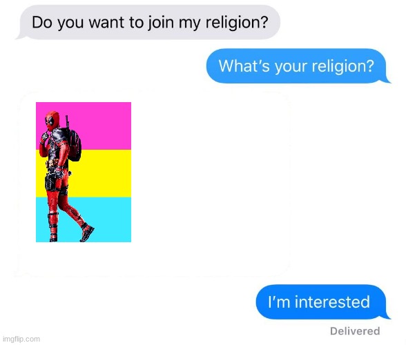 hmmmmm | image tagged in whats your religion,pansexual,deadpool | made w/ Imgflip meme maker