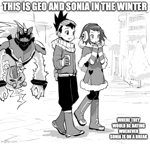 Geo and Sonia in the Winter | THIS IS GEO AND SONIA IN THE WINTER; WHERE THEY WOULD BE DATING WHENEVER SONIA IS ON A BREAK | image tagged in geo stelar,sonia strumm,memes,megaman,megaman star force | made w/ Imgflip meme maker