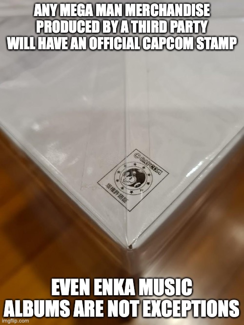 Official Mega Man Stamp | ANY MEGA MAN MERCHANDISE PRODUCED BY A THIRD PARTY WILL HAVE AN OFFICIAL CAPCOM STAMP; EVEN ENKA MUSIC ALBUMS ARE NOT EXCEPTIONS | image tagged in megaman,capcom,memes | made w/ Imgflip meme maker