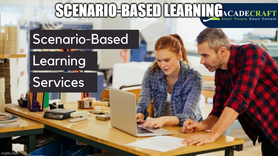 Scenario Based Learning | SCENARIO-BASED LEARNING | image tagged in scenario-based learning services,scenario-based learning solutions,scenario-based elearning | made w/ Imgflip meme maker