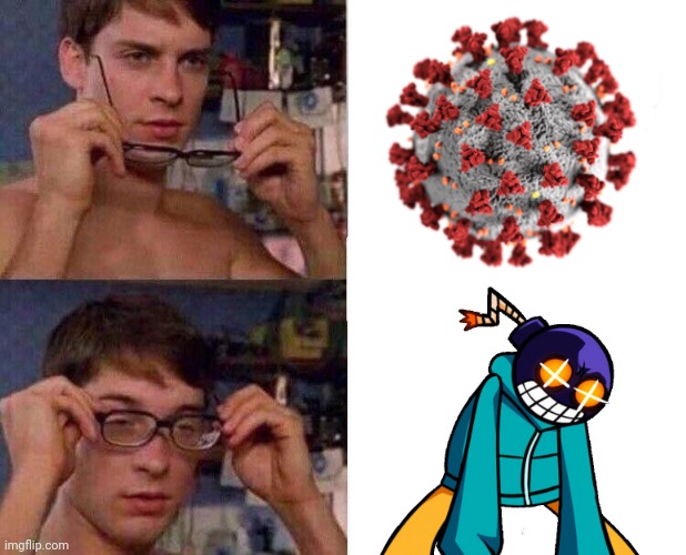 Covhitty | image tagged in spiderman glasses,coronavirus,covid-19,mad whitty,funny,memes | made w/ Imgflip meme maker