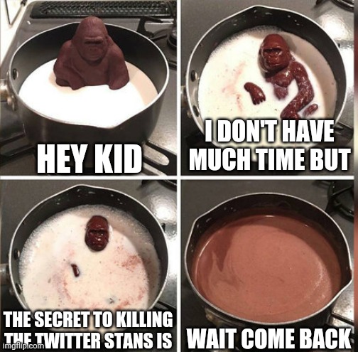Wait come back I need to know | HEY KID; I DON'T HAVE MUCH TIME BUT; WAIT COME BACK; THE SECRET TO KILLING THE TWITTER STANS IS | image tagged in hey kid i don't have much time,funny,memes | made w/ Imgflip meme maker