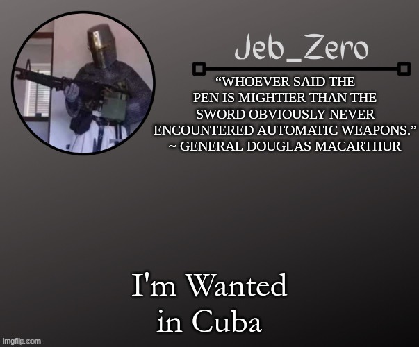 Jeb_Zeros Announcement template | I'm Wanted in Cuba | image tagged in jeb_zeros announcement template | made w/ Imgflip meme maker