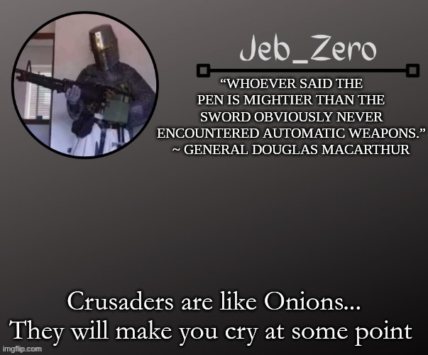 Jeb_Zeros Announcement template | Crusaders are like Onions...
They will make you cry at some point | image tagged in jeb_zeros announcement template | made w/ Imgflip meme maker