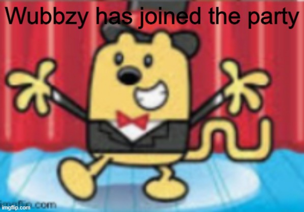 Day 2 of partying... | Wubbzy has joined the party | image tagged in wubbzy | made w/ Imgflip meme maker
