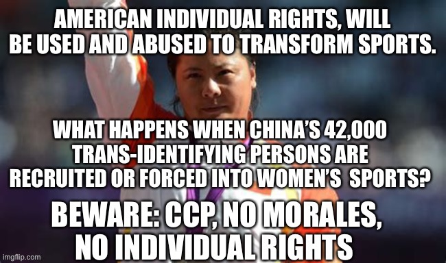 Trans athletes, careful what you wish for | image tagged in athletes,transgender,trans,china | made w/ Imgflip meme maker