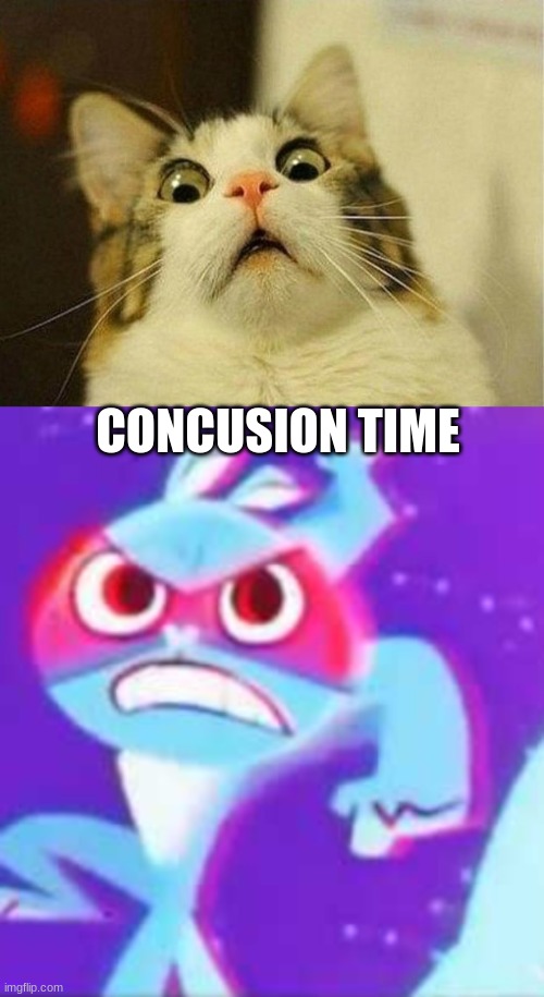 CONCUSION TIME | image tagged in memes,scared cat,get over here stupid splendid | made w/ Imgflip meme maker