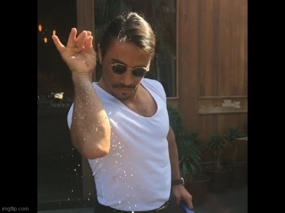 Salt guy | image tagged in salt guy | made w/ Imgflip meme maker