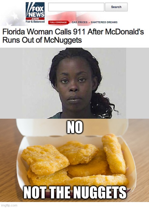 anything but the nuggets | NO; NOT THE NUGGETS | image tagged in mcdonalds | made w/ Imgflip meme maker