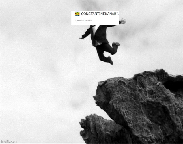 Man Jumping Off a Cliff | image tagged in man jumping off a cliff | made w/ Imgflip meme maker