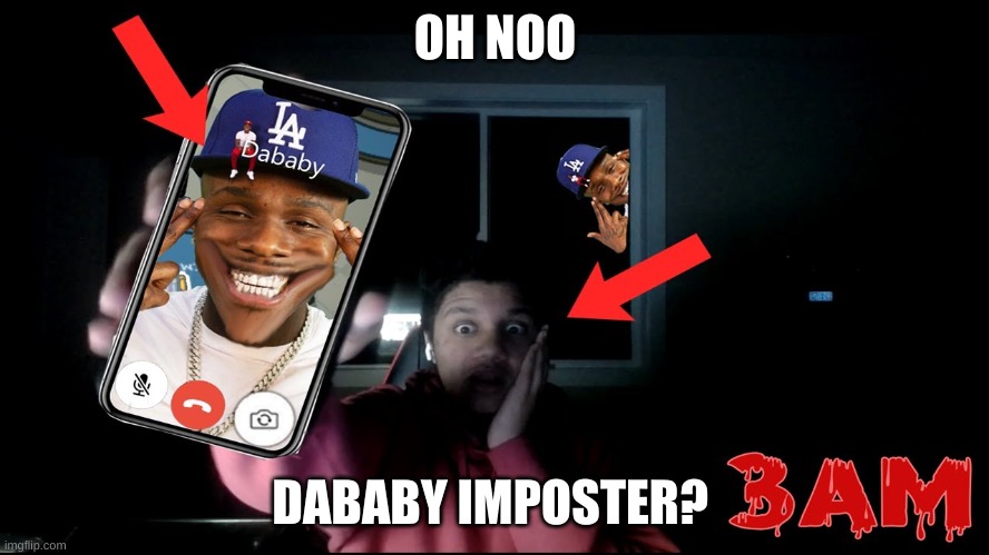 DABABY IMPOSTER? | OH NOO; DABABY IMPOSTER? | image tagged in imposter | made w/ Imgflip meme maker