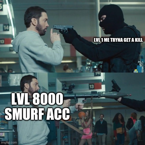 old cod in a nutshell | LVL 1 ME TRYNA GET A KILL; LVL 8000 SMURF ACC | image tagged in godzilla eminem | made w/ Imgflip meme maker