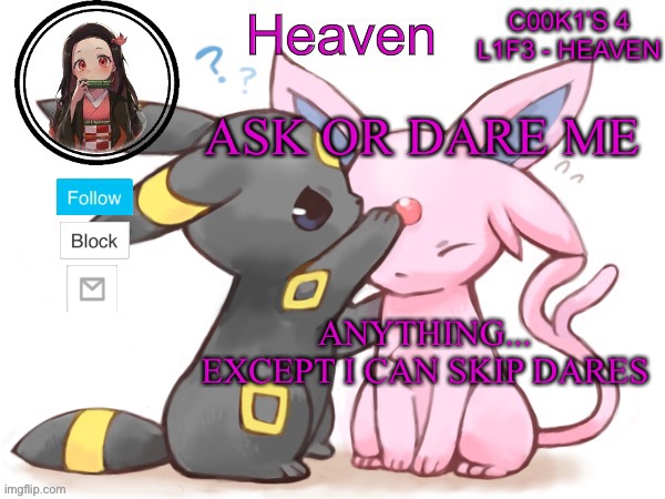 Bow chicka bow wow | ASK OR DARE ME; ANYTHING... EXCEPT I CAN SKIP DARES | image tagged in heaven s temp | made w/ Imgflip meme maker