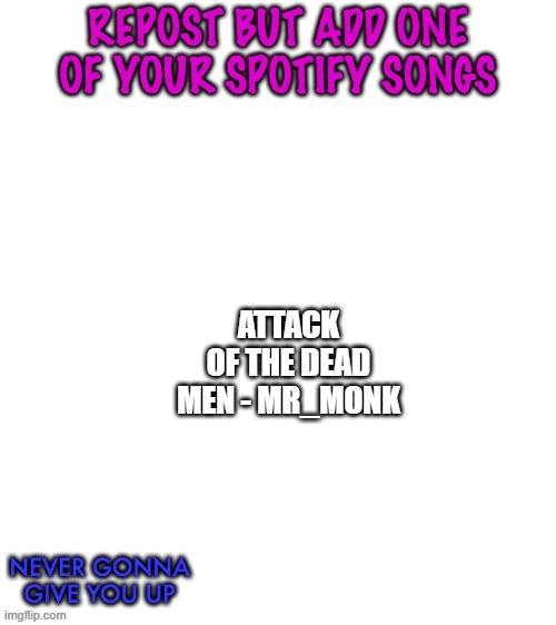 ATTACK OF THE DEAD MEN - MR_MONK | made w/ Imgflip meme maker