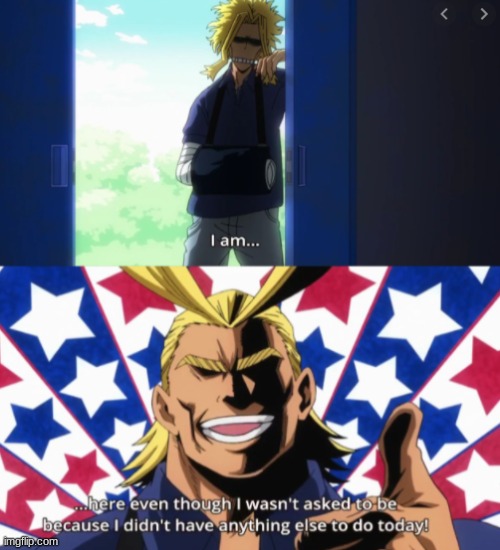 all might has nothing better to do | image tagged in all might has nothing better to do | made w/ Imgflip meme maker