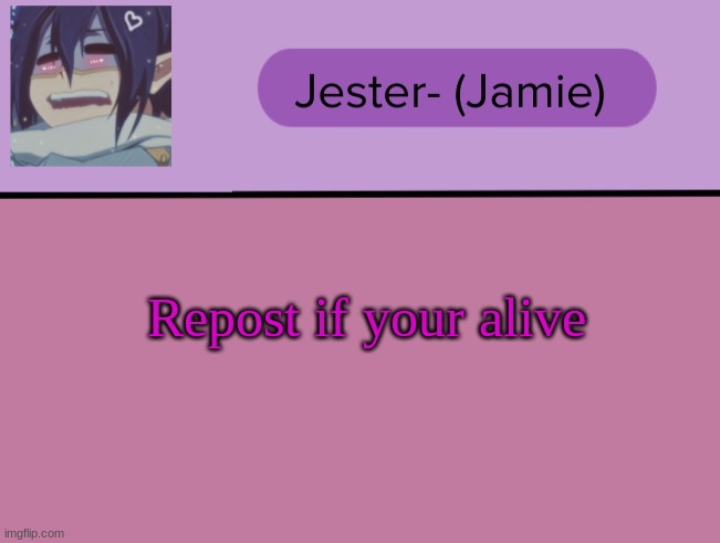Jester Tam Tam temp | Repost if your alive | image tagged in jester tam tam temp | made w/ Imgflip meme maker