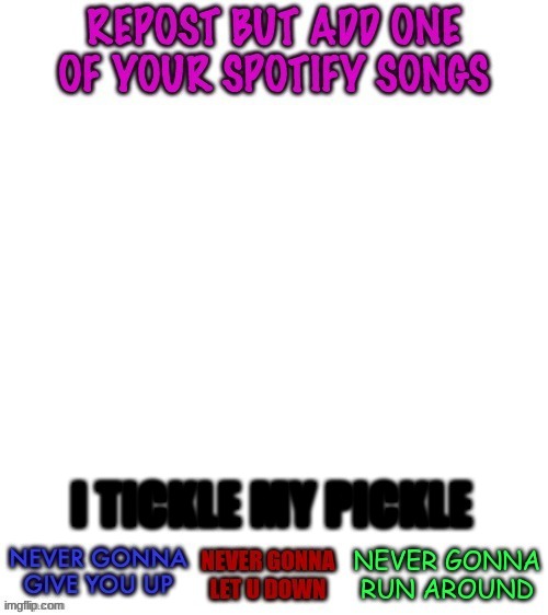 I TICKLE MY PICKLE | made w/ Imgflip meme maker