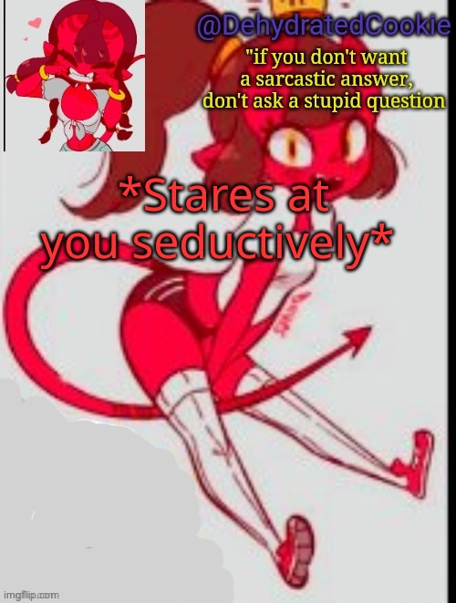 Meru announcement template | *Stares at you seductively* | image tagged in meru announcement template | made w/ Imgflip meme maker